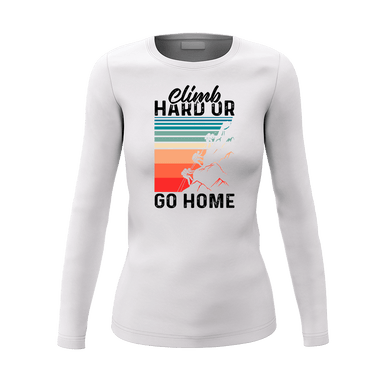 Climb Hard Or Go Home Women Long Sleeve Shirt